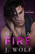 Start a Fire: A Dark High School Bully Romance - Paperback