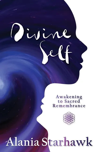 Divine Self: Awakening to Sacred Remembrance - Paperback