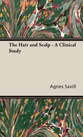 The Hair and Scalp - A Clinical Study - Hardcover