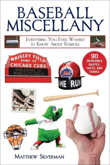 Baseball Miscellany: Everything You Ever Wanted to Know about Baseball - Paperback