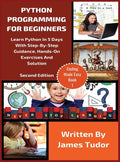 Python Programming For Beginners: Learn Python In 5 Days with Step-By-Step Guidance, Hands-On Exercises And Solution - Hardcover