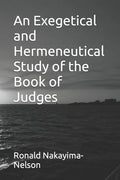 An Exegetical and Hermeneutical Study of the Book of Judges - Paperback