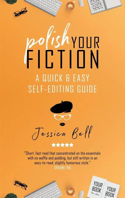 Polish Your Fiction: A Quick & Easy Self-Editing Guide - Paperback
