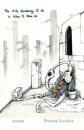The Only Gardening I Do Is When I Give Up - Paperback