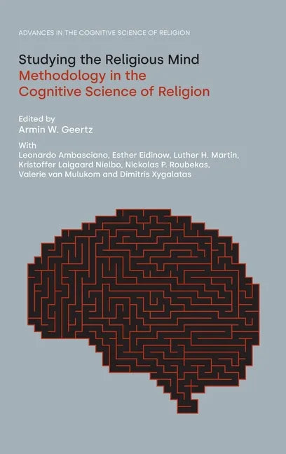 Studying the Religious Mind: Methodology in the Cognitive Science of Religion - Hardcover