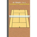 3D Tennis Tacticboard and Training Workbook: Tactics/strategies/drills for trainer/coaches, notebook, training, exercise, exercises, drills, practice, - Paperback