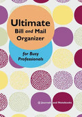 Ultimate Bill and Mail Organizer for Busy Professionals - Paperback