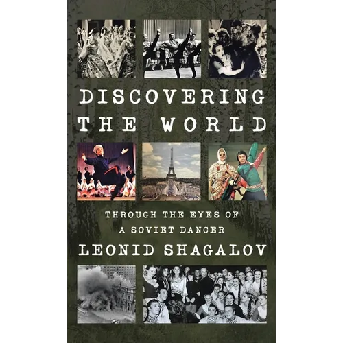 Discovering the World: Through The Eyes Of A Soviet Dancer - Hardcover