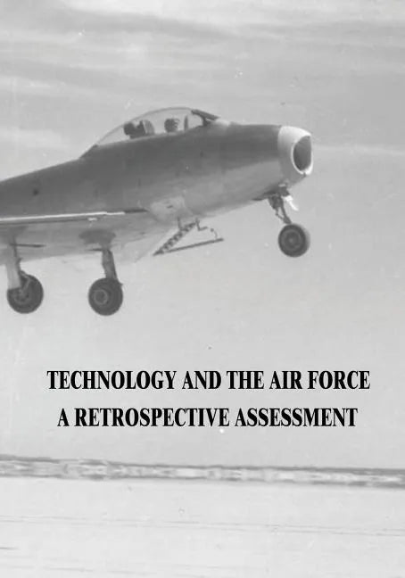 Technology and the Air Force: A Retrospective Assessment - Paperback