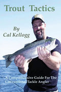 Trout Tactics: A Comprehensive Guide For The Conventional Tackle Angler - Paperback