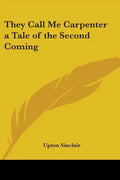 They Call Me Carpenter a Tale of the Second Coming - Paperback