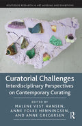 Curatorial Challenges: Interdisciplinary Perspectives on Contemporary Curating - Paperback
