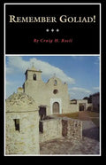 Remember Goliad! - Paperback