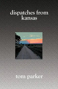 Dispatches from Kansas - Paperback