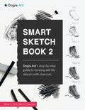 Smart Sketch Book 2: Oogie Art's step-by-step guide to drawing still life objects in charcoal - Paperback