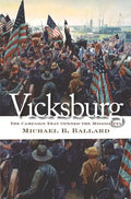 Vicksburg: The Campaign That Opened the Mississippi - Paperback