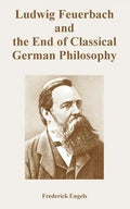 Ludwig Feuerbach and the End of Classical German Philosophy - Paperback