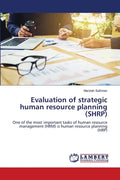 Evaluation of strategic human resource planning (SHRP) - Paperback