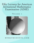 Fifty Lectures for American Invitational Mathematics Examination (AIME) (Volume 1) - Paperback