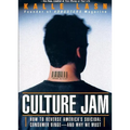 Culture Jam: How to Reverse America's Suicidal Consumer Binge--Any Why We Must - Paperback