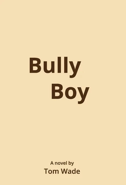 Bully Boy - Hardcover