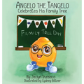 Angelo the Tangelo Celebrates His Family Tree - Hardcover