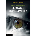 A Practical Guide to Portable Pupillometry - Paperback