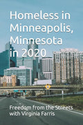 Homeless in Minneapolis, Minnesota in 2020 - Paperback