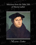 Selections from the Table Talk of Martin Luther - Paperback