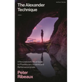 The Alexander Technique: A Personal and Critical Guide for Practitioners, Students and Performance Artists - Paperback
