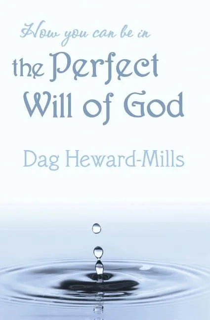 How You Can Be in the Perfect Will of God - Paperback