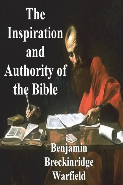 The Inspiration and Authority of the Bible - Paperback