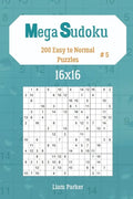 Mega Sudoku 16x16 - 200 Easy to Normal Puzzles vol.5 - Paperback