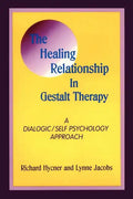 The Healing Relationship in Gestalt Therapy: A Dialogic - Paperback