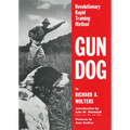 Gun Dog: Revolutionary Rapid Training Method - Hardcover