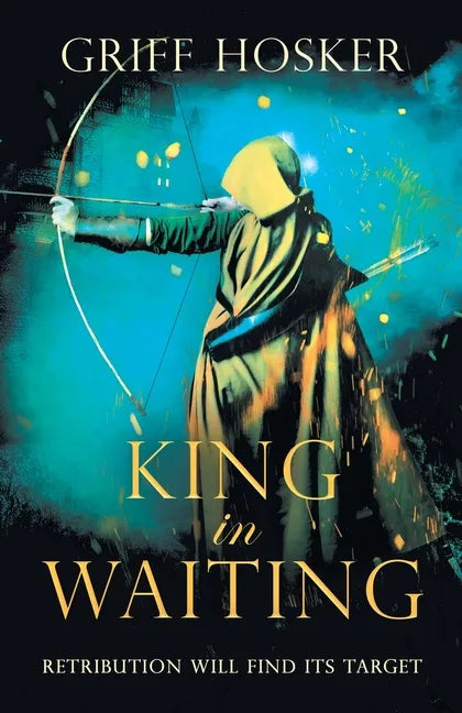 King in Waiting: A gripping, action-packed historical thriller - Paperback