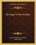 The Magic of the Israelites - Paperback