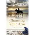 Chancing Your Arm - Hardcover