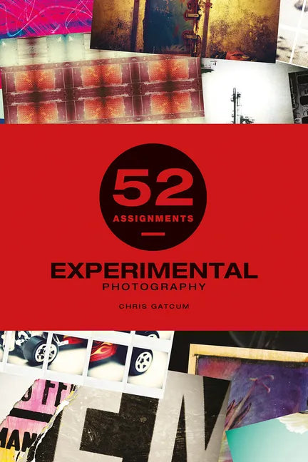 52 Assignments: Experimental Photography - Hardcover