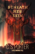 Beneath Her Skin: A Kes Morris File - Hardcover