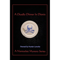 A Deadly Dinner in Dionis: A Nantucket Murder Mystery Series - Paperback
