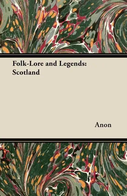 Folk-Lore and Legends: Scotland - Paperback