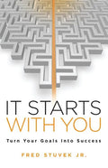 It Starts With You: Turn Your Goals Into Success - Paperback