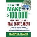 How to Make $100,000+ Your First Year as a Real Estate Agent - Paperback