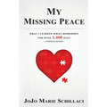 My Missing Peace: What I Learned While Bedridden For Over 1,460 Days - Paperback