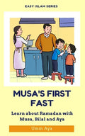 Musa and his First Fast: Learn about Ramadan with Musa, Bilal and Aya - Paperback