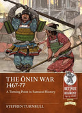 The Ōnin War 1467-77: A Turning Point in Samurai History - Paperback