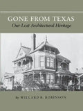 Gone from Texas: Our Lost Architectural Heritage - Paperback