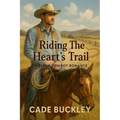 Riding the Heart's Trail: A Clean Cowboy Romance - Paperback