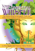 Your Essential Whisper: Six Distinct Ways to Recognize, Trust, and Follow Inner Guidance with Absolute Certainty - Hardcover